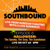 Southbound: The Spooky, The Sexy, The Scandalous show poster