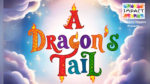 Impact Children’s Theatre Presents: A Dragon Tail