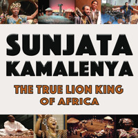 Sunjata Kamalenya: The Story of the True Lion King of Africa 