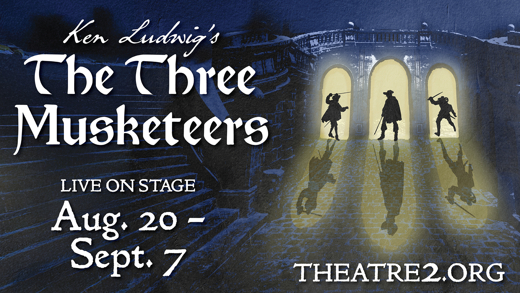 Ken Ludwig's The Three Musketeers