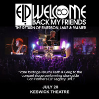 Welcome Back My Friends - The Return of Emerson, Lake, & Palmer in Philadelphia