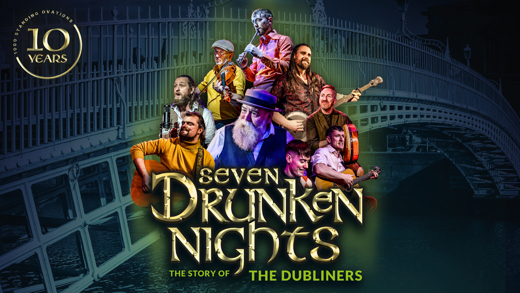 Seven Drunken Nights: The Story of the Dubliners show poster