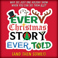 EVERY CHRISTMAS STORY EVER TOLD (and then some!)