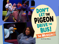 DON’T LET THE PIGEON DRIVE THE BUS! THE MUSICAL! in Dallas