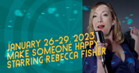 Make Someone Happy Starring Rebecca Fisher show poster