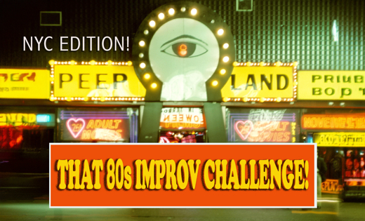 That 80s IMPROV CHALLENGE: NYC EDITION!