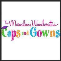 The Marvelous Wonderettes: Caps And Gowns
