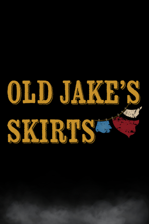 Old Jake's Skirts show poster