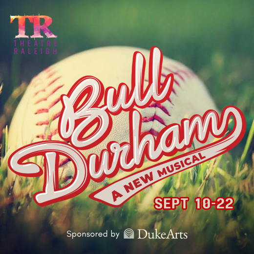 Bull Durham, A New Musical in Raleigh
