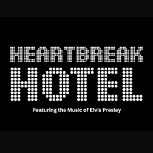 HEARTBREAK HOTEL The Elvis Presley Story show poster