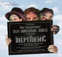 The Conspirators present The Conspirators’ 125th Anniversary Jubilee, Feat. “The Ineptidemic”