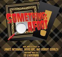 Something's Afoot! : A musical spoof