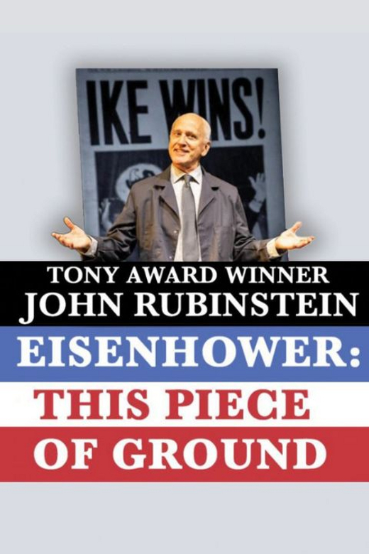 Eisenhower: This Piece of Ground show poster