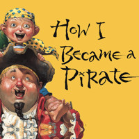 How I Became A Pirate presented by Upper Darby Summer Stage show poster