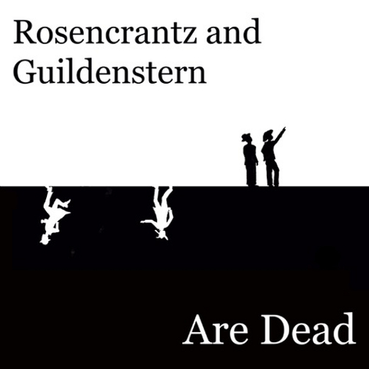 Rosencrantz and Guildenstern Are Dead