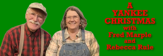 A Yankee Christmas with Fred Marple and Rebecca Rule