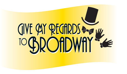 Give My Regards To Broadway: A Youth Production