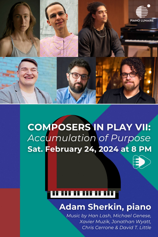COMPOSERS IN PLAY VIII: Accumulation of Purpose