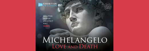 MICHELANGELO” Love & Death – Exhibition on Screen – Wed June 11, 1:30pm