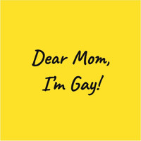 Dear Mom, I'm Gay! The Musical! show poster