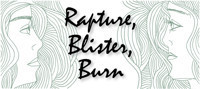 Rapture, Blister, Burn show poster