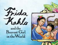 Frida Kahlo and the Bravest Girl in the World in Denver