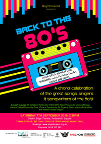 Back To The 80s A choral celebration of the great songs, singers & songwriters of the 80s.