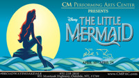 CMPAC Presents: Disney's The Little Mermaid in The Noel S. Ruiz Theatre show poster