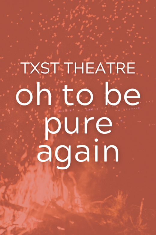oh to be pure again show poster