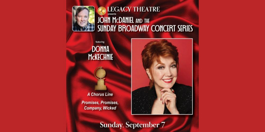 The Legacy Theatre Presents John McDaniel and The Sunday Broadway Concert Series featuring Donna McKechnie