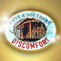 Love & Southern D!scomfort show poster