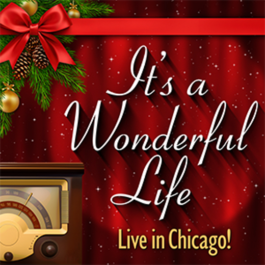It’s a Wonderful Life: Live in Chicago!
