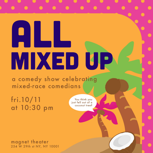 All Mixed Up! An Improv Comedy Show Celebrating Mixed-Race Comedians in Off-Off-Broadway