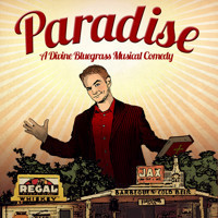 PARADISE - A Divine Bluegrass Musical Comedy