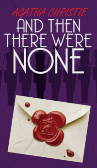AGATHA CHRISTIE’S AND THEN THERE WERE NONE