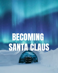 Becoming Santa Claus show poster