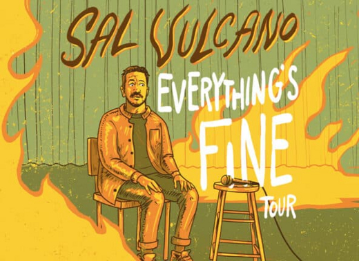 Sal Vulcano: Everything's Fine Tour in 