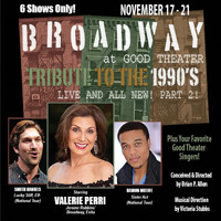 Broadway at Good Theater: Tribute to the 1990s