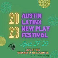2023 Austin Latinx New Play Festival