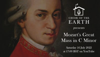 Choir of the Earth presents: Mozart Great Mass in C Minor