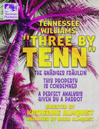 Three by Tenn: The Gnadiges Fraulein, This Property is Condemned, & A Perfect Analysis Given By a Parrot