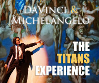 DaVinci & Michelangelo: The Titans Experience 