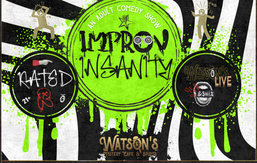 Watson's Live! Improv Insanity: The Only R Rated Show in the Valley