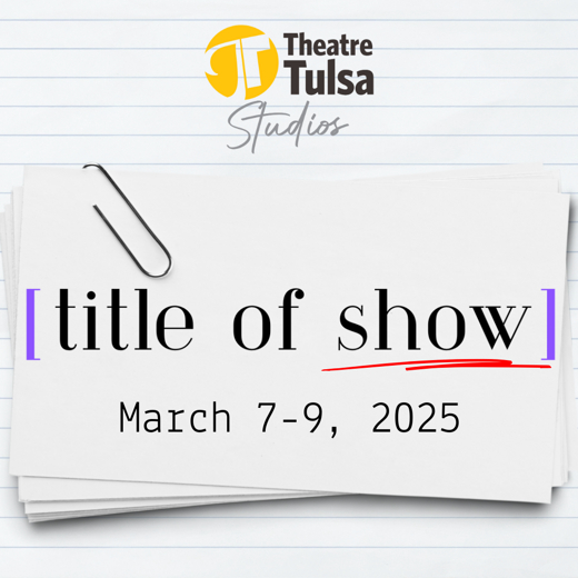 [title of show] in Tulsa