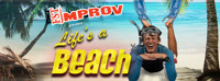 FST Improv Presents: Life's a Beach show poster