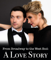 From Broadway To The West End: A Love Story