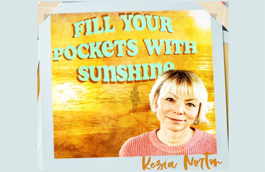 Kezia Norton’s Fill Your Pockets with Sunshine - a BFF 24 in 25 Free Opening Night Event show poster