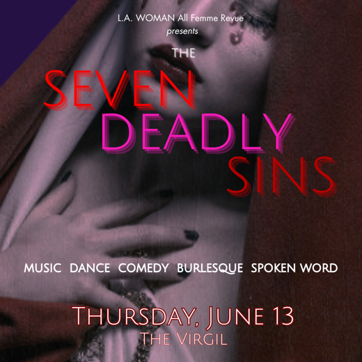 L.A. WOMAN All Femme Revue presents THE SEVEN DEADLY SINS in Los Angeles
