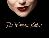 THE WOMAN HATER - U.S. Premiere!