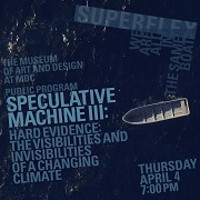 Speculative Machine III: Hard Evidence: The Visibilities and Invisibilities of a Changing Climate